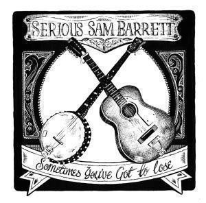 Serious Sam Barrett Sometimes You've Got To Lose LP vinyl UK Yadig? 2016 with