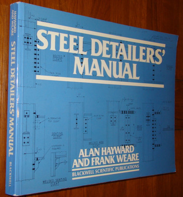 STEEL DETAILERS' MANUAL Hayward & Weare PB Blackwell 1992 structural fabrication