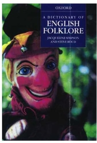 A Dictionary of English Folklore-Jacqueline Simpson, Stephen Rou