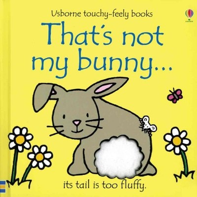 That's Not My Bunny: Its Tail Is Too Fl..., Watt, Fiona