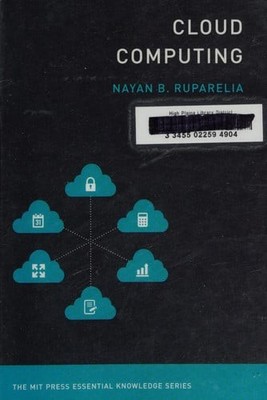 Cloud Computing (MIT Press Essential Knowledge series) - Ruparelia, Nayan B.