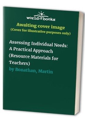 Assessing Individual Needs: A Practi... by Bonathan, Martin Paperback / softback