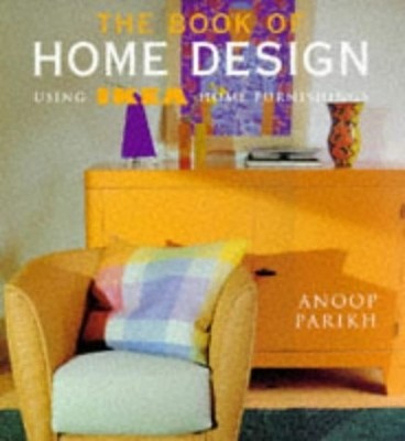 The Book of Home Design: Using IKEA Home Furnishings, Parikh, Anoop, Very Good B