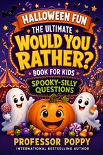 Halloween Fun - The Ultimate Would You Rather Book for Kids: Spooky-Silly Questi