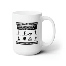 Covid vaccinated new symptoms / Ceramic Mug 15oz