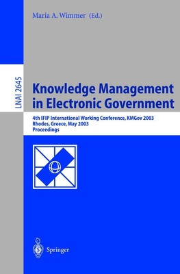 Knowledge Management in Electronic Government Maria A. Wimmer