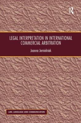 Legal Interpretation in International Commercial Arbitration, Hardcover by Je...