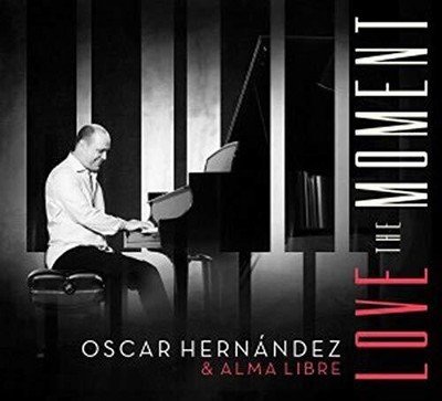 Hernandez,Oscar / Alma Libre - Love the Moment [New CD]
