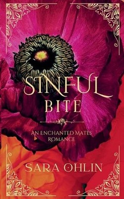Sinful Bite: An Enchanted Mates Romance by Sara Ohlin Paperback Book