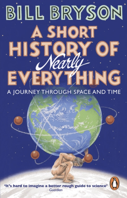 A Short History of Nearly Everything by Bill Bryson (Paperback Book)