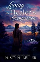 Loving The Healer's Compassion Misty M. Beller Taschenbuch Call Of The Rockies