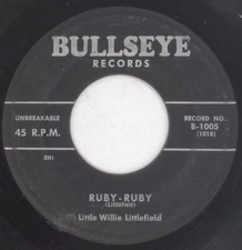 LITTLE WILLIE LITTLEFIELD “Ruby-Ruby” BULLSEYE