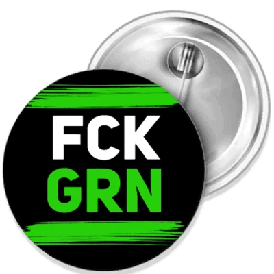 FCK GRN Fu_k Grün Grüne Button Anstecker Pin div. Größen Auto-Magnet Aufnäher