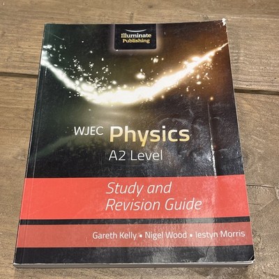 WJEC Physics for A2 Level: Study and Revision Guide Wood, Nigel