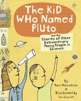 The Kid Who Named Pluto: And the Stories of Other Extraordinary Youn - VERY GOOD