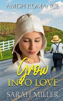 Grow into Love by Sarah Miller Paperback Book