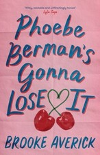 Phoebe Berman's Gonna Lose It by Brooke Averick Hardback