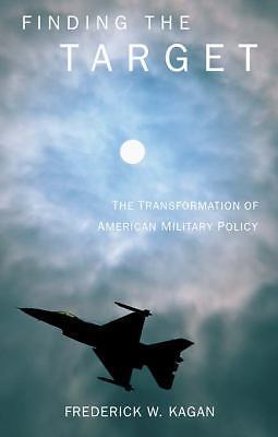 Finding the Target: The Transformation of Ameri- paperback, Kagan, 9781594032042