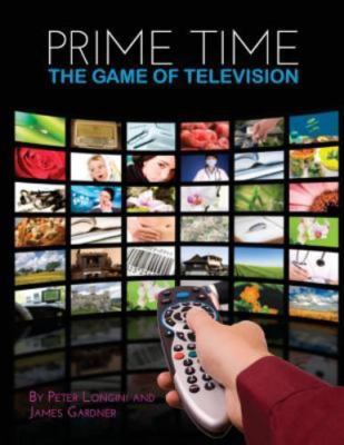 Prime Time: The Game of Television by Longini, Peter, Brand New, Free P&P in ...