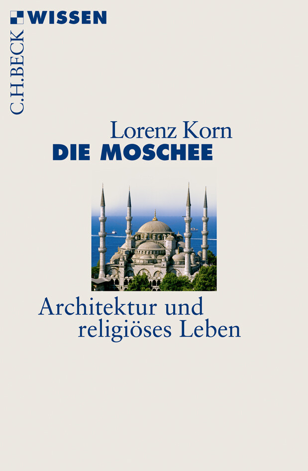 Thumbnail - Die Moschee | Architektur Und Religiöses Leben | Lorenz Korn | Deutsch