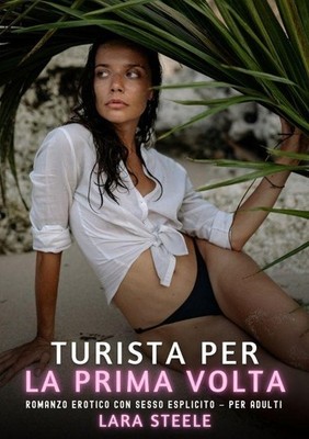 Turista per la Prima Volta Lara Steele