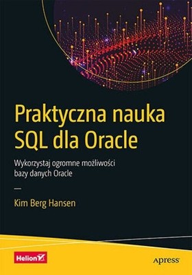 Praktyczna nauka SQL dla Oracle. - Hansen Kim Berg