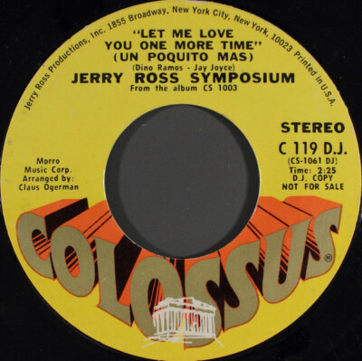 The Jerry Ross Symposium - Let Me Love You One More Time (Un Poquito Mas) 1970 7