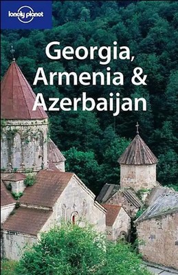 Lonely Planet. Georgia, Armenia & Azerbaijan - Richard Plunkett
