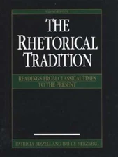 The Rhetorical Tradition: Readings from Classical Times to the Present: Used