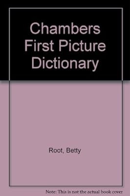 Chambers First Picture Dictionary, Root, Betty & McMullen, Rosemary, Used; Good 