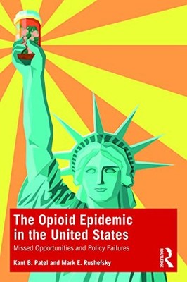 The Opioid Epidemic in the United States: Missed Opportunities and Policy Failu