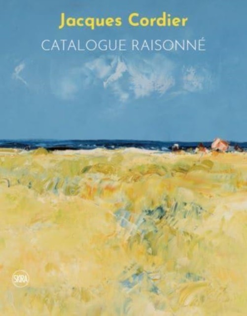 Jacques Cordier: Catalogue Raisonné by Marie-Isabelle Pinet HARDBACK