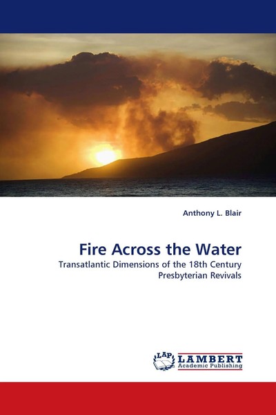 Fire Across The Water Anthony L. Blair Taschenbuch 200 S. Englisch 2010-image