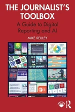 The Journalists Toolbox: A Guide to Digital Reporting and AI by Mike Reilley Pap