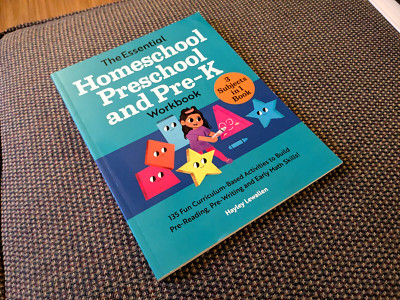 The Essential Homeschool Preschool And Pre-K Workbook: 135 Fun Curriculum-B...