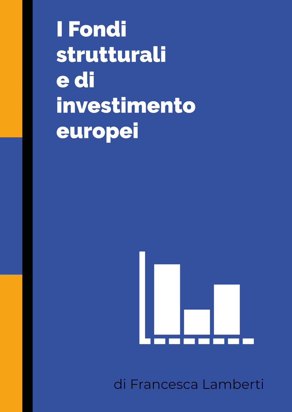 Libri Francesca Lamberti - I Fondi Strutturali E Di Investimento Europei