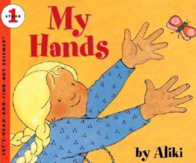My Hands (Let's-read-and-find-out Science Stage 1) by Aliki