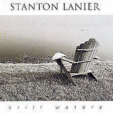 Still Waters - Stanton Lanier - Licensed Reproduction CD