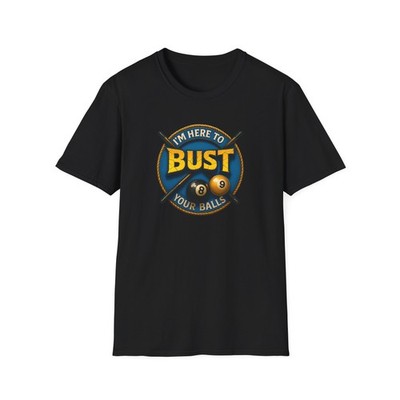 I'm Here To Bust Your Ball's Softstyle T-Shirt (Blue Felt)