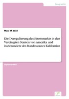 Marc-M. Wild | Die Deregulierung Des Strommarkts In Den Vereinigten Staaten...