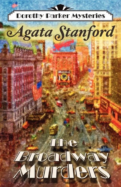 The Broadway Murders A Dorothy Parker Mystery Agata Stanford Taschenbuch 2010-image