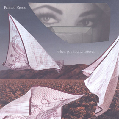 Painted Zeros When You Found Forever (Vinyl) 12'' Album
