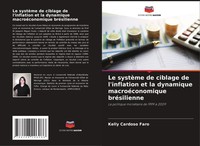 Kelly Cardoso Faro | Le SystèMe De Ciblage De L'inflation Et La Dynamique...