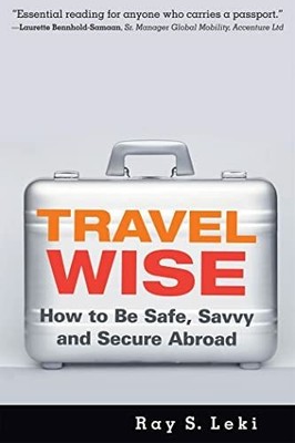 Travel Wise: How to Be Safe, Savvy and Secure Abroad Buch John Murray Business