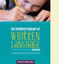 The Neuropsychology Of Written Language Disorders: A Framework For Effective...