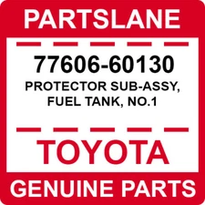 77606-60130 Toyota OEM Genuine PROTECTOR SUB-ASSY, FUEL TANK, NO.1