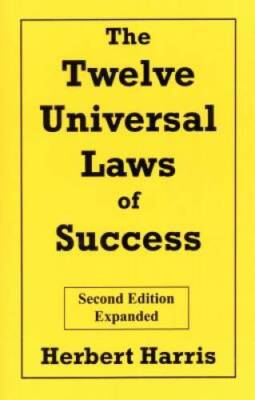 The Twelve Universal Laws Of Success - Paperback By Harris, Herbert - VERY GOOD