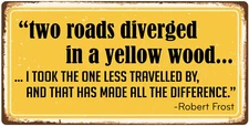 1065HS Two Roads Diverged In A Yellow Wood 5"x10" Aluminum Hanging Novelty Sign