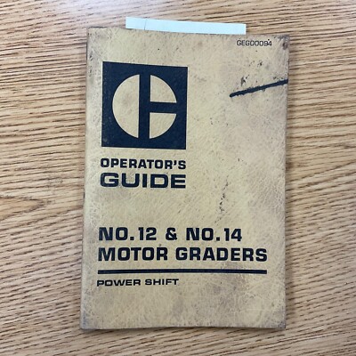 CAT Caterpillar 12 & 14 PS OPERATION MANUAL MOTOR GRADER OPERATOR S GUIDE BOOK