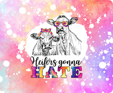 Heifers Gonna Hate, Mouse Pad, Sublimated, Can Personalize, Made to Order mp214